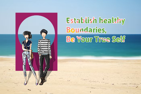 Establish healthy Boundaries, Be Your True Self