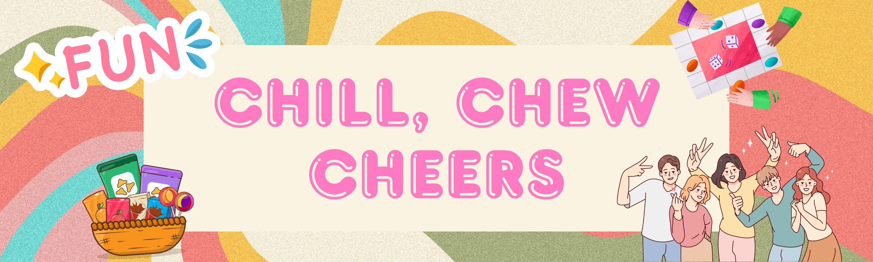 Banner_Chill Chew Cheers (1)