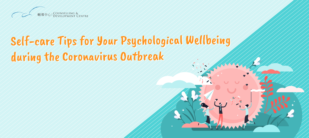 Self-care Tips for Your Psychological Wellbeing during the Coronavirus Outbreak