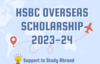 HSBC Overseas Scholarship 2023-24 (Deadline: 5:30pm of 16 January 2023)