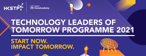 HKSTP InnoAcademy Technology Leaders of Tomorrow (TLT) Programme 2021 Call for Talents